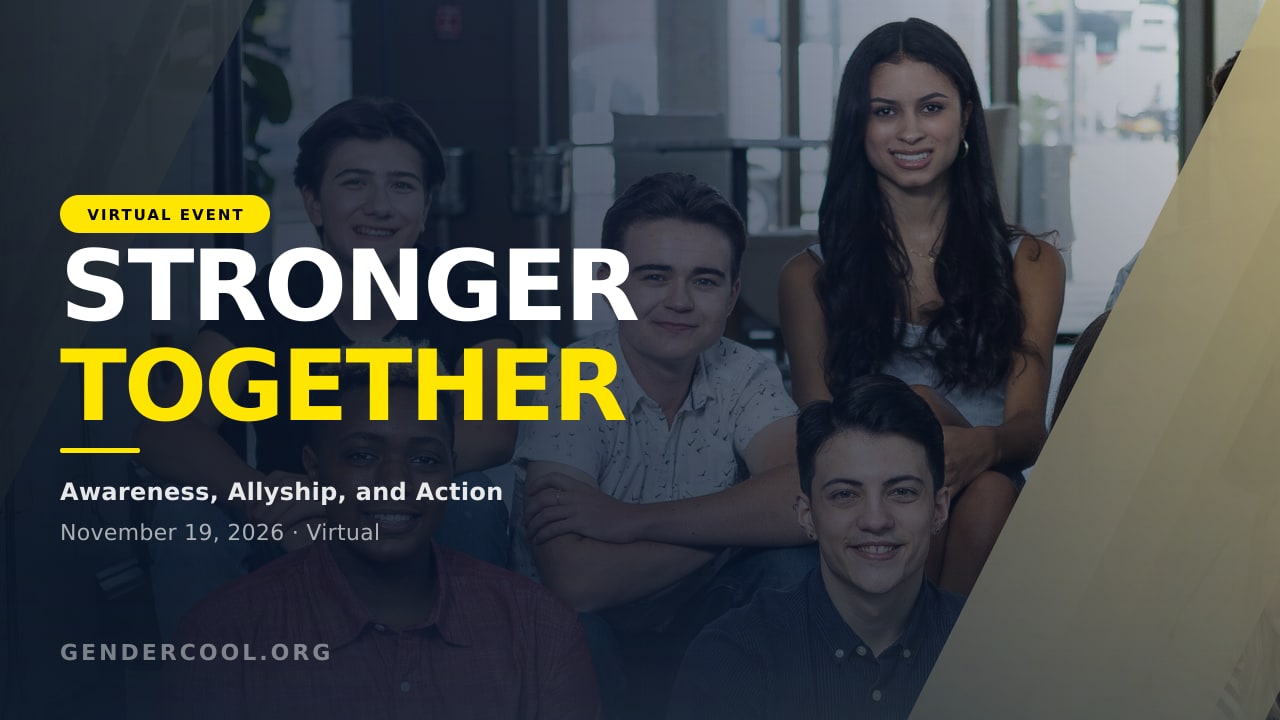 Stronger Together: Awareness, Allyship, and Action